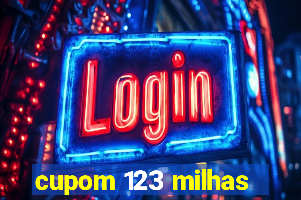 cupom 123 milhas